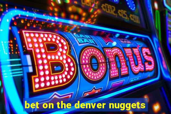 bet on the denver nuggets